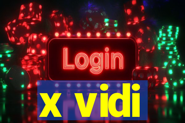 x vidi